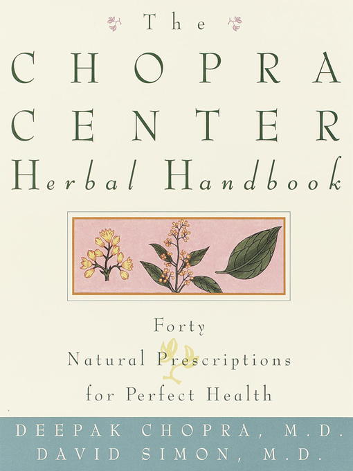 Title details for The Chopra Center Herbal Handbook by David Simon, M.D. - Available